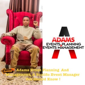 Adams Event Planning  And Management, A Prolific Event Manager You Should Know !