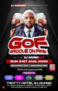 GROOVE ON FIRE WITH DJ SAUNDBOY FRIDAY 31ST AUGUST , 2025 LIVE AT TROTTY HOTELS & LOUNGE GROOVE ON FIRE WITH DJ SAUNDBOY FRIDAY 31ST AUGUST , 2025 LIVE AT TROTTY HOTELS & LOUNGE