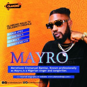 MaYrO: A Rising Star in Music | Olamond NaijaTV Celebrity Profile MaYrO: A Rising Star in Music | Olamond NaijaTV Celebrity Profile