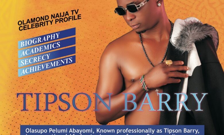 Tipson Barry: A Rising Star in Music| Olamond NaijaTV Celebrity Profile 1 Tipson Barry: A Rising Star in Music| Olamond NaijaTV Celebrity Profile
