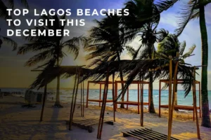 Top Lagos Beaches to Visit For Fun This December Top Lagos Beaches to Visit For Fun This December