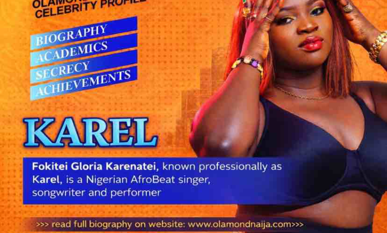 KAREL’S BIOGRAPHY MUSIC CAREER, ROAD TO STARDOM | OLAMOND NAIJA TV CELEBRITY PROFILE 1 KAREL’S BIOGRAPHY MUSIC CAREER, ROAD TO STARDOM | OLAMOND NAIJA TV CELEBRITY PROFILE